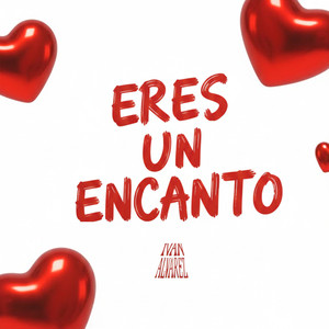 Eres Un Encanto
