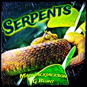 Serpents (feat. G-Blunt) (Explicit)