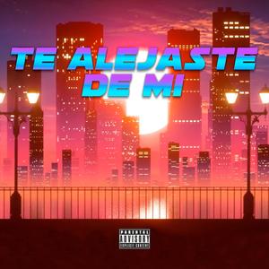 TE ALEJASTE DE MI (feat. Emain) (Explicit)