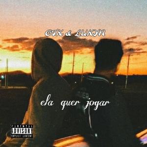 Ela Quer Jogar (feat. Lukyn) [Explicit]