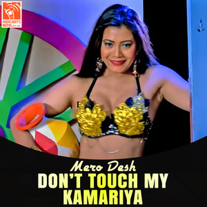 Don't Touch My Kamariya