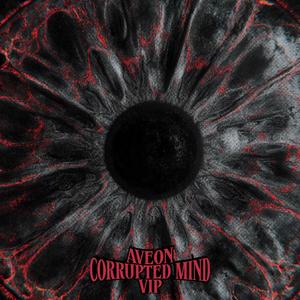 CORRUPTED MIND (VIP)