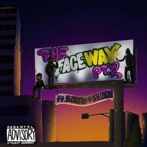 The Faceway, Pt. 2 (feat. KhiBDN & Llbzverse) (Explicit)