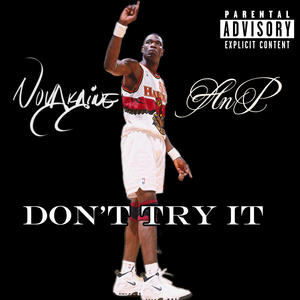 Don't Try It (feat. AnP) [Explicit]