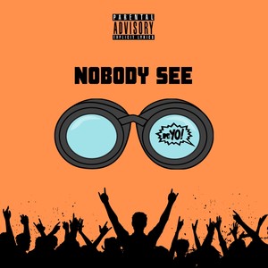 Nobody See