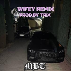 Wifey (feat. MBT) (REMIX|Explicit)