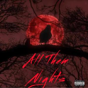 All Them Nights (feat. JustinCesena) (Explicit)