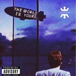 The World Is Yours (Explicit)