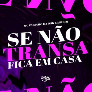 Se Não Transa Fica Em Casa