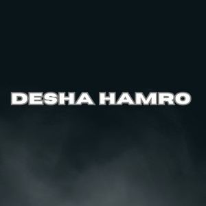 DESHA HAMRO