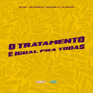 O Tratamento É Igual pra Todas (Explicit)