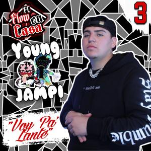 Voy Pa´ Lante(feat. Young Jampi)(Sesión 3) (Explicit)