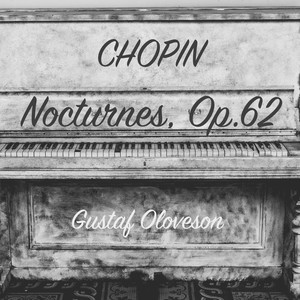 Frédéric Chopin - Nocturne No.1 in B Major, Op. 62