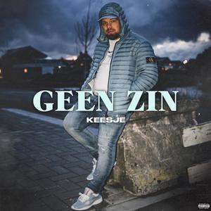 Geen Zin (Explicit)