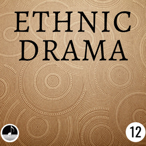 Ethnic Drama 12