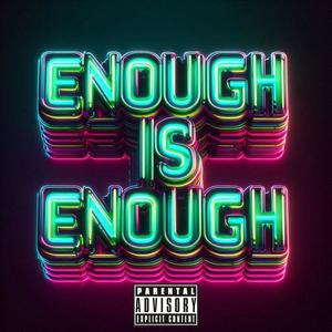 Enough is Enough (Explicit)