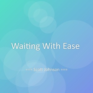 Waiting With Ease