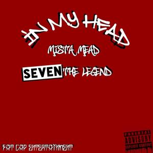 In My Head (feat. Seven the Legend) [Explicit]