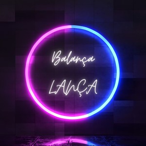 Balança Lança (Explicit)
