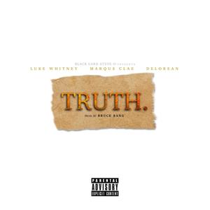 Truth (feat. Luke Whitney, Marqus Clae & DeLorean) (Explicit)