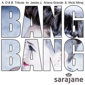 Bang Bang (A D&B Tribute to Jessie J, Ariana Grande & Nicki Minaj)