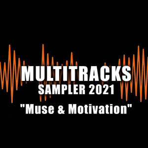 Multitracks Sampler 2021 "Muse & Motivation"