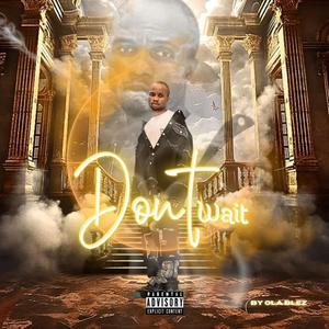 Don't Wait (Explicit)