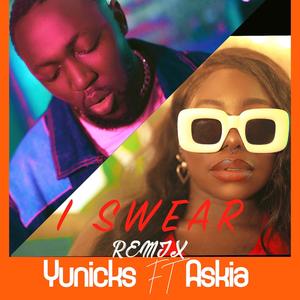 I SWEAR (feat. ASKIA) (Remix|Explicit)