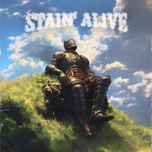 STAIN' ALIVE (Explicit)