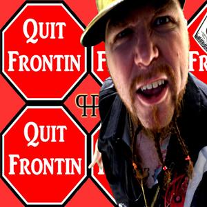 Quit Frontin (Explicit)