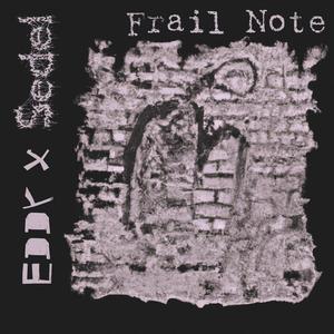 Frail Note (Explicit)