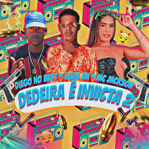 Dedeira é invicta 2 (Explicit)