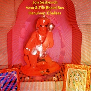 Vasu & The Bhakti Bus Hanuman Chalisas