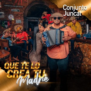 Que Te Lo Crea Tu Madre