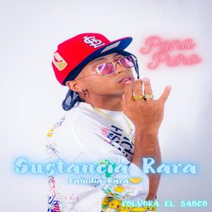 Pana puro sustancia_Rara