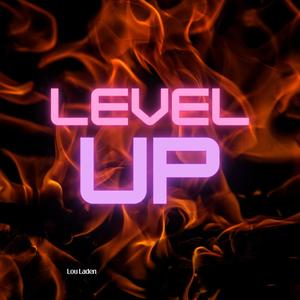 LEVEL UP! (Explicit)