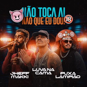 Não toca ai não que eu dou (Explicit)