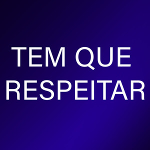 Tem Que Respeitar (Explicit)