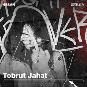 Tobrut Jahat (Explicit)