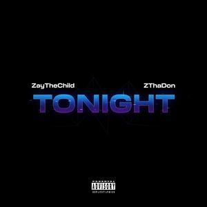 Tonight (feat. ZayTheChild) (Explicit)