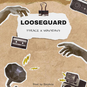 Looseguard (feat. Wavydav3)