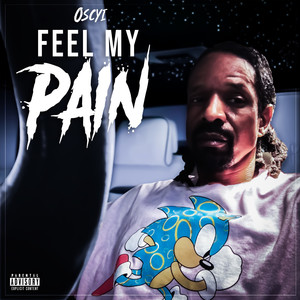 Feel My Pain (Explicit)