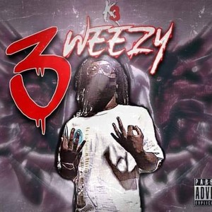 3 Weezy (Explicit)