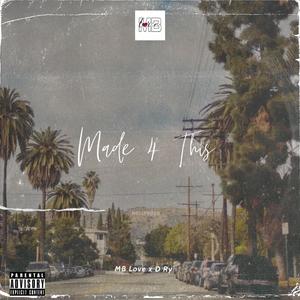 Made 4 This (feat. D Ry) (Explicit)
