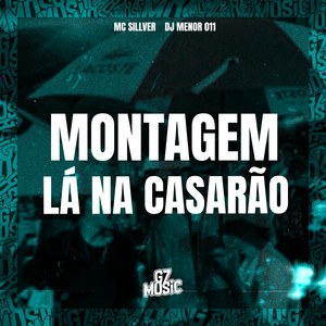 Montagem Lá no Casarão (Explicit)