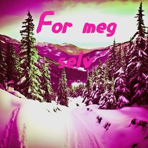 For meg selv (feat. Vegard) [Explicit]