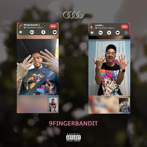 9FINGERBANDIT (Explicit)