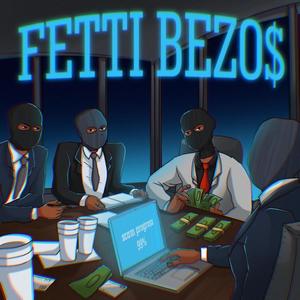 Fetti Bezos (Explicit)