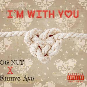 I'm With You (feat. Smuve Aye) [Explicit]