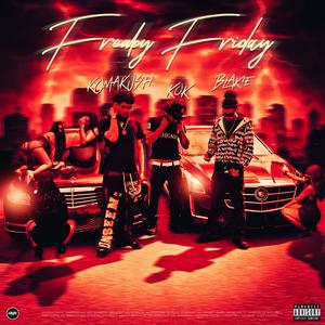 Freaky Friday (feat. KomaKush & Blakie) (Explicit)